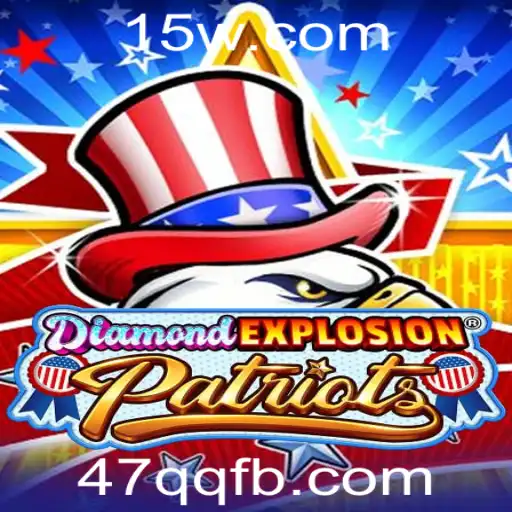 Descubra DiamondExplosionPatriots: Mergulhe no Fenômeno do Novo Jogo com a Chave Secreta 47qq